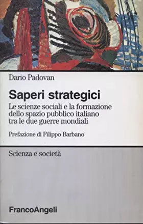 Couverture du produit · Saperi strategici. Le scienze sociali e la formazione dello spazio pubblico italiano tra le due guerre mondiali