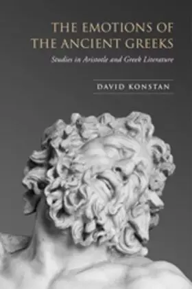 Couverture du produit · The Emotions of the Ancient Greeks: Studies in Aristotle and Classical Literature (Robson Classical Lectures)