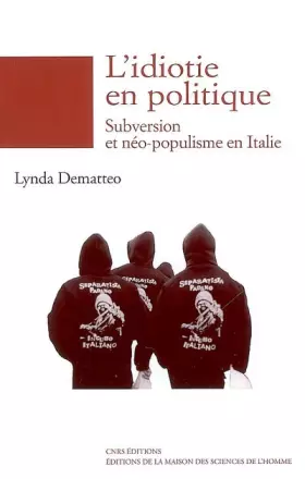 Couverture du produit · L'idiotie en politique : Subversion et néo-populisme en Italie