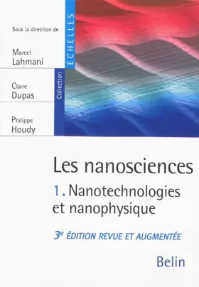 Couverture du produit · Les nanosciences : Tome 1, Nanotechnologies et nanophysique