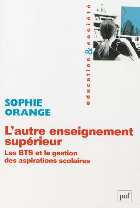Couverture du produit · L'autre enseignement supérieur: Les BTS et la gestion des aspirations scolaires