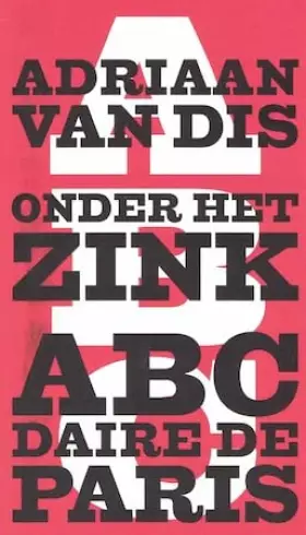 Couverture du produit · Onder het zink: un abecedaire de Paris : boekenweekessay 2004