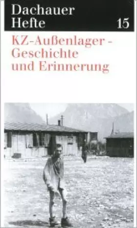 Couverture du produit · Dachauer Hefte Band 15: KZ-Außenlager - Geschichte und Erinnerung