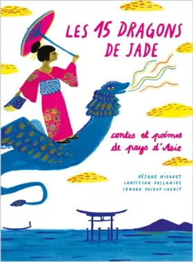 Couverture du produit · Les 15 dragons de Jade: Contes et poèmes de pays d'Asie