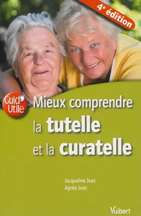 Couverture du produit · Mieux comprendre la tutelle et la curatelle