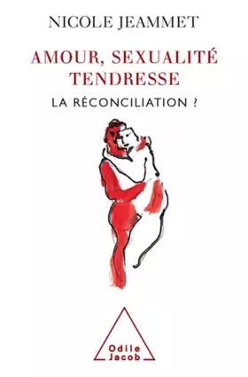 Couverture du produit · Amour, sexualité, tendresse: La réconciliation ?