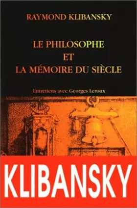 Couverture du produit · Le Philosophe et la mémoire du siècle: entretiens avec Georges Leroux