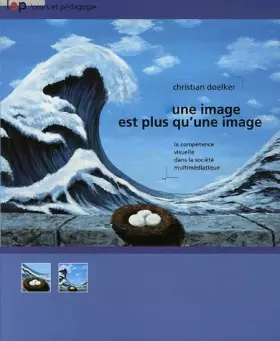 Couverture du produit · Une image est plus qu'une image: La compétence visuelle dans la société multimédiatique