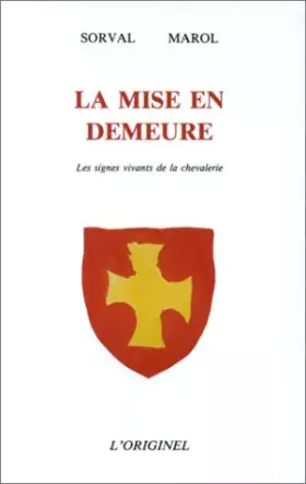 Couverture du produit · La mise en demeure : Les signes vivants de la chevalerie