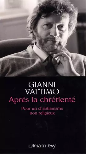 Couverture du produit · Après la chrétienté : Pour Un Christianisme Non Religieux