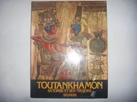Couverture du produit · Toutankhamon : Sa tombe et ses trésors