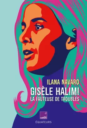 Couverture du produit · Gisèle Halimi la fauteuse de troubles