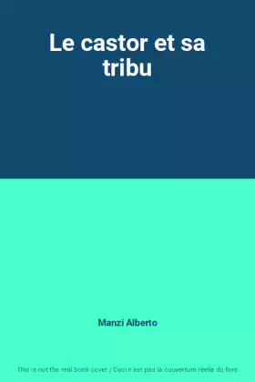 Couverture du produit · Le castor et sa tribu