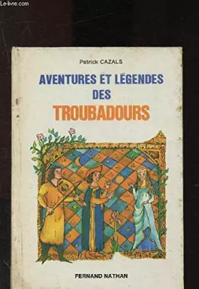 Couverture du produit · Aventures et Legendes des Troubadours
