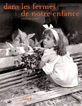 Couverture du produit · Dans les fermes de notre enfance (Ancien prix éditeur : 29,90 euros)