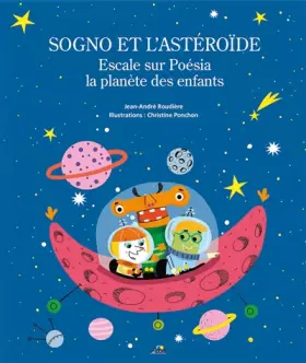 Couverture du produit · SOGNO - Sogno et l'Astéroïde. Escale Sur Poésia la Planète des Enfants.