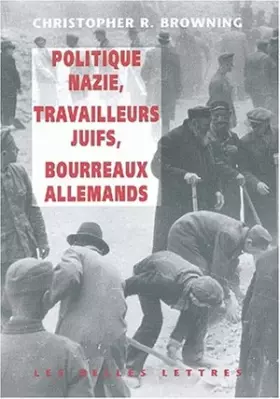 Couverture du produit · Politique nazie, main-d'oeuvre juive, tueurs allemands