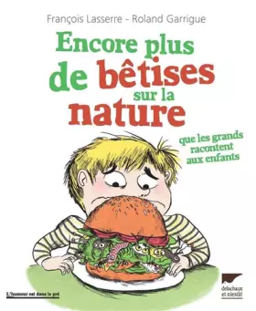 Couverture du produit · Encore plus de bêtises sur la nature que les grands racontent aux enfants