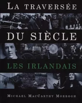 Couverture du produit · LES IRLANDAIS. La Traversée du siècle