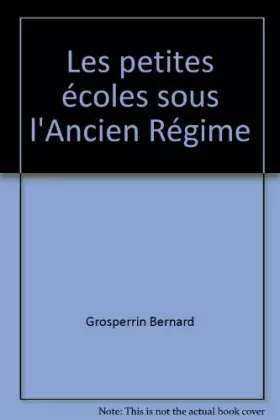 Couverture du produit · Les petites écoles sous l'Ancien Régime