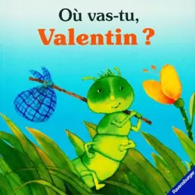 Couverture du produit · Où vas-tu, Valentin ?