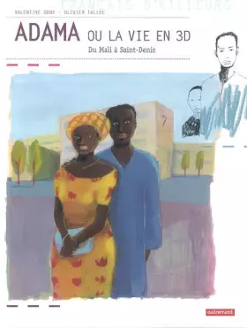 Couverture du produit · Adama ou la vie en 3D : Du Mali à Saint-Denis
