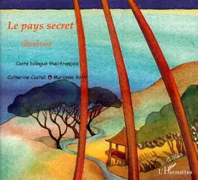 Couverture du produit · Le pays secret : Conte bilingue thai-français