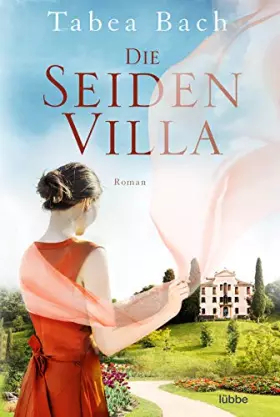 Couverture du produit · Die Seidenvilla: Roman. Feel-Good-Saga um eine Seidenweberei im Veneto (Seidenvilla-Saga, Band 1)