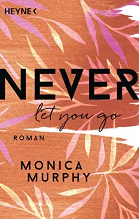 Couverture du produit · Never Let You Go: Roman (Never-Serie, Band 2)