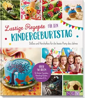Couverture du produit · Lustige Rezepte für den Kindergeburtstag: Süßes und Herzhaftes für die beste Party des Jahres
