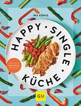 Couverture du produit · Happy Singleküche: Koch dich rest(e)los glücklich (GU Schnelle Küche)