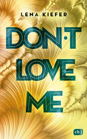 Couverture du produit · Don't LOVE me (Die Don't-Love-Me-Reihe, Band 1)