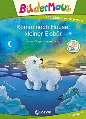 Couverture du produit · Bildermaus - Komm nach Hause, kleiner Eisbär: Mit Bildern lesen lernen - Ideal für die Vorschule und Leseanfänger ab 5 Jahre