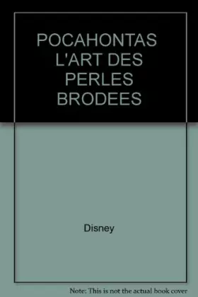 Couverture du produit · L'Art des perles brodées : Pocahontas, une légende indienne (livre -objet)