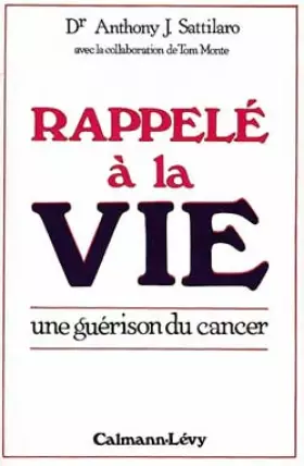 Couverture du produit · Rappelé à la vie : Une guérison du cancer