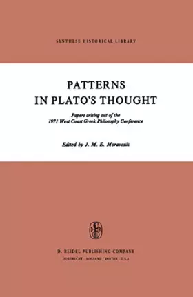 Couverture du produit · Patterns in Plato’s Thought: Papers arising out of the 1971 West Coast Greek Philosophy Conference: 6