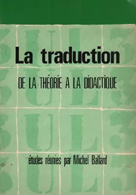 Couverture du produit · La traduction, de la théorie à la didactique, 1984