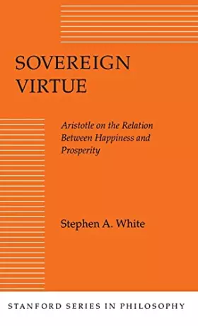Couverture du produit · Sovereign Virtue: Aristotle on the Relation Between Happiness and Prosperity (Stanford Series in Philosophy)