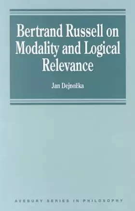 Couverture du produit · Bertrand Russell on Modality and Logical Relevance (Avebury Series in Philosophy)