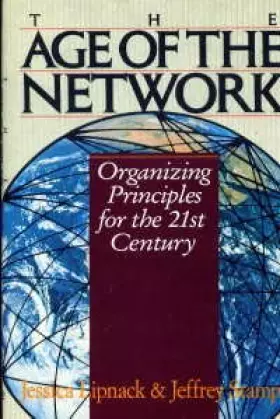 Couverture du produit · The Age of the Network: Organizing Principles for the 21st Century
