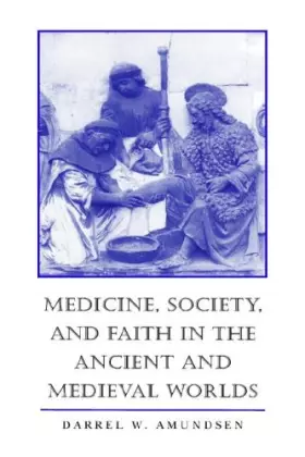 Couverture du produit · Medicine, Society, and Faith in the Ancient and Medieval Worlds