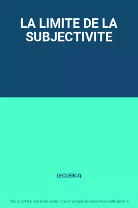 Couverture du produit · LA LIMITE DE LA SUBJECTIVITE
