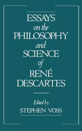 Couverture du produit · Essays on the Philosophy and Science of René Descartes