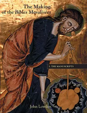 Couverture du produit · The Making of the Bibles Moralisées: Volume II: The Book of Ruth (Making of the Bible Moralisees)