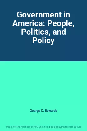 Couverture du produit · Government in America: People, Politics, and Policy