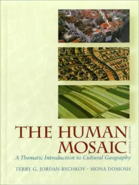 Couverture du produit · The Human Mosaic: A Thematic Introduction to Cultural Geography, 8th Edition