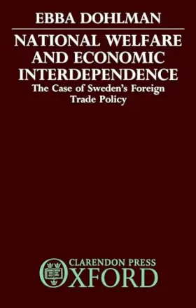 Couverture du produit · National Welfare and Economic Interdependence: The Case of Sweden's Foreign Trade Policy