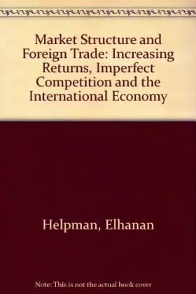 Couverture du produit · Market Structure and Foreign Trade: Increasing Returns, Imperfect Competition and the International Economy
