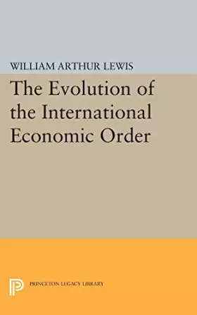 Couverture du produit · The Evolution of the International Economic Order (Eliot Janeway Lectures on Historical Economics)
