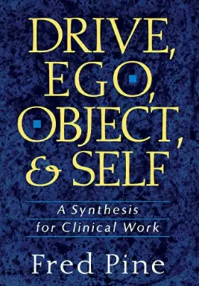 Couverture du produit · Drive, Ego, Object, And Self: A Synthesis For Clinical Work